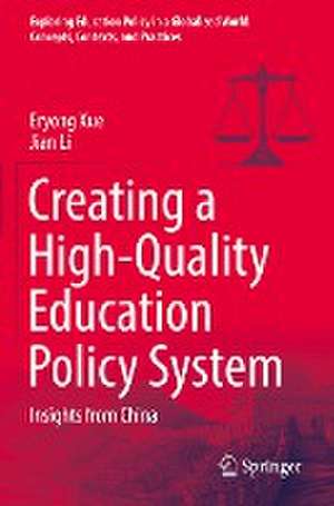 Creating a High-Quality Education Policy System: Insights from China de Eryong Xue