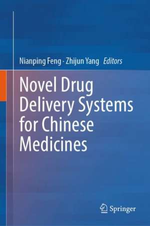 Novel Drug Delivery Systems for Chinese Medicines de Nianping Feng