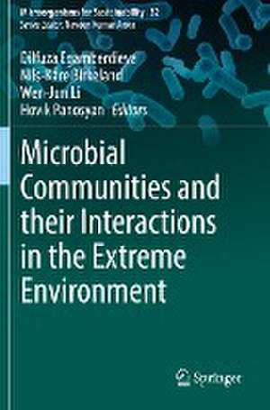 Microbial Communities and their Interactions in the Extreme Environment de Dilfuza Egamberdieva