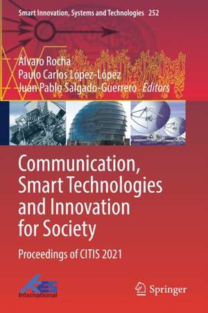 Communication, Smart Technologies and Innovation for Society: Proceedings of CITIS 2021 de Álvaro Rocha