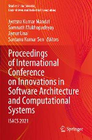 Proceedings of International Conference on Innovations in Software Architecture and Computational Systems: ISACS 2021 de Jyotsna Kumar Mandal