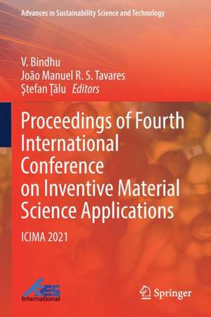 Proceedings of Fourth International Conference on Inventive Material Science Applications: ICIMA 2021 de V. Bindhu