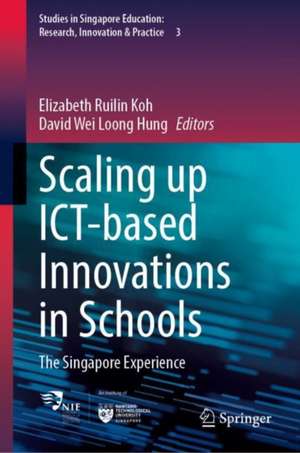 Scaling up ICT-based Innovations in Schools: The Singapore Experience de Elizabeth Ruilin Koh