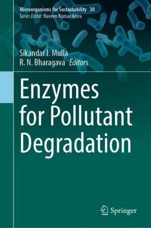 Enzymes for Pollutant Degradation de Sikandar I. Mulla