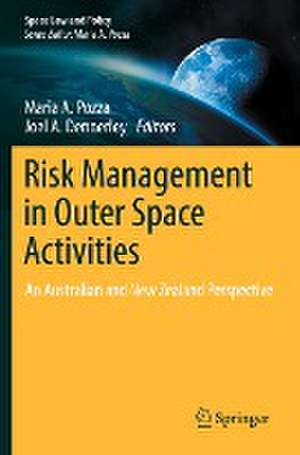 Risk Management in Outer Space Activities: An Australian and New Zealand Perspective de Maria A. Pozza