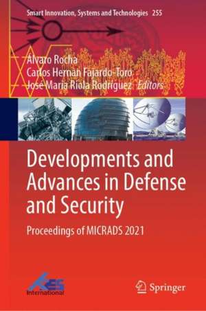 Developments and Advances in Defense and Security: Proceedings of MICRADS 2021 de Álvaro Rocha