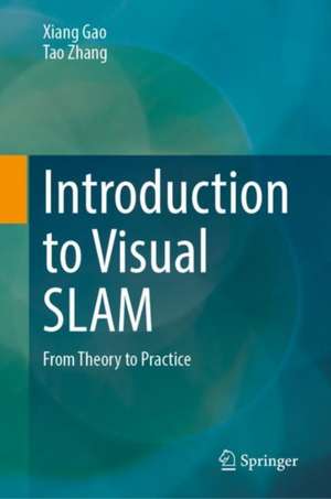 Introduction to Visual SLAM: From Theory to Practice de Xiang Gao