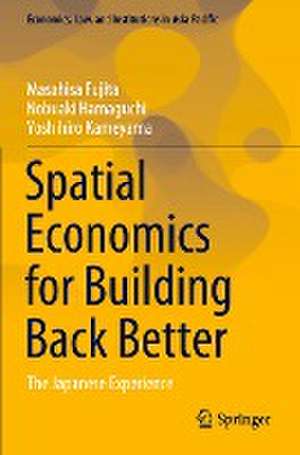 Spatial Economics for Building Back Better: The Japanese Experience de Masahisa Fujita