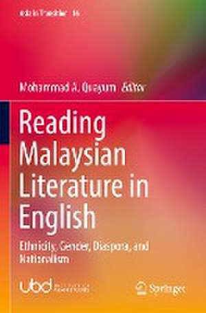 Reading Malaysian Literature in English: Ethnicity, Gender, Diaspora, and Nationalism de Mohammad A. Quayum