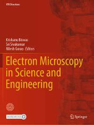 Electron Microscopy in Science and Engineering de Krishanu Biswas