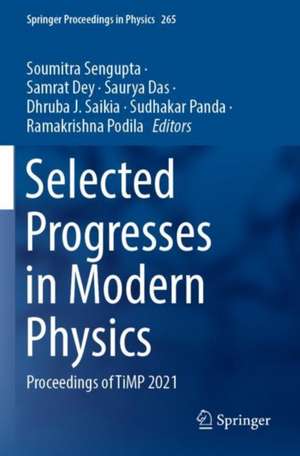 Selected Progresses in Modern Physics: Proceedings of TiMP 2021 de Soumitra Sengupta