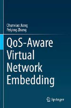 QoS-Aware Virtual Network Embedding de Chunxiao Jiang