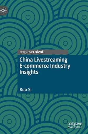 China Livestreaming E-commerce Industry Insights de Ruo Si