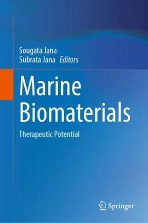 Marine Biomaterials: Therapeutic Potential de Sougata Jana