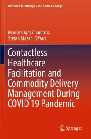 Contactless Healthcare Facilitation and Commodity Delivery Management During COVID 19 Pandemic de Mousmi Ajay Chaurasia