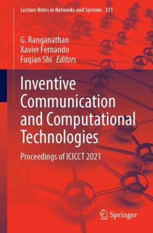 Inventive Communication and Computational Technologies: Proceedings of ICICCT 2021 de G. Ranganathan