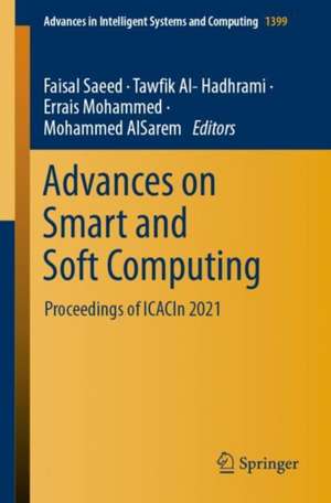 Advances on Smart and Soft Computing: Proceedings of ICACIn 2021 de Faisal Saeed