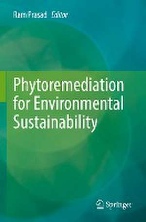 Phytoremediation for Environmental Sustainability de Ram Prasad