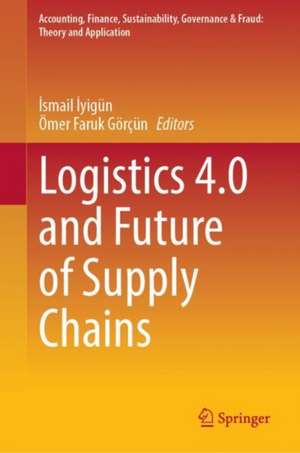 Logistics 4.0 and Future of Supply Chains de İsmail İyigün