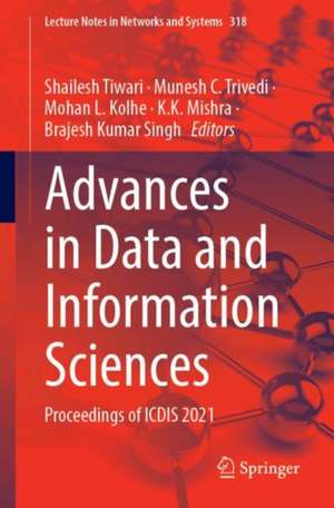 Advances in Data and Information Sciences: Proceedings of ICDIS 2021 de Shailesh Tiwari