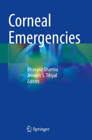 Corneal Emergencies de Bhavana Sharma