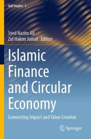 Islamic Finance and Circular Economy: Connecting Impact and Value Creation de Syed Nazim Ali