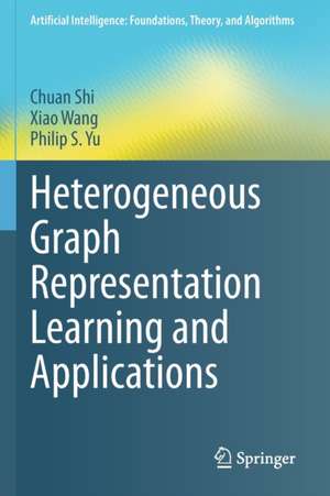 Heterogeneous Graph Representation Learning and Applications de Chuan Shi