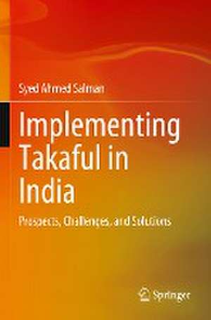 Implementing Takaful in India: Prospects, Challenges, and Solutions de Syed Ahmed Salman