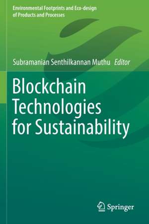 Blockchain Technologies for Sustainability de Subramanian Senthilkannan Muthu