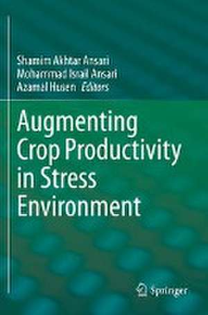 Augmenting Crop Productivity in Stress Environment de Shamim Akhtar Ansari