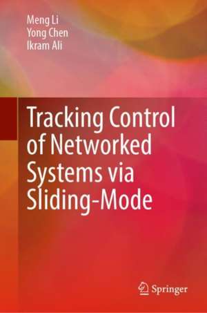 Tracking Control of Networked Systems via Sliding-Mode de Meng Li