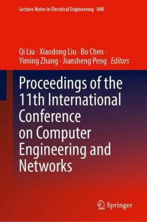 Proceedings of the 11th International Conference on Computer Engineering and Networks de Qi Liu