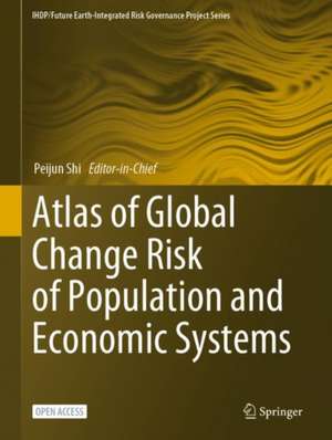 Atlas of Global Change Risk of Population and Economic Systems de Peijun Shi