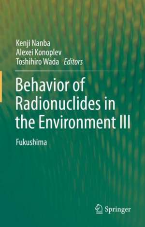 Behavior of Radionuclides in the Environment III: Fukushima de Kenji Nanba