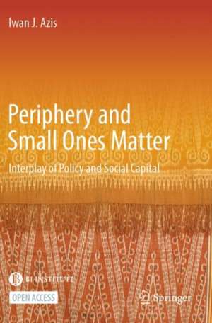 Periphery and Small Ones Matter de Iwan J. Azis