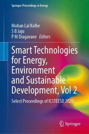 Smart Technologies for Energy, Environment and Sustainable Development, Vol 2: Select Proceedings of ICSTEESD 2020 de Mohan Lal Kolhe