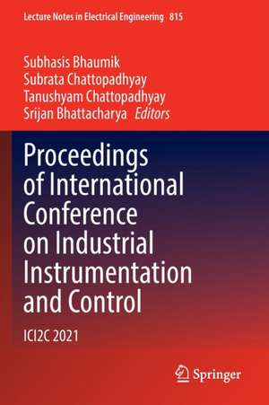 Proceedings of International Conference on Industrial Instrumentation and Control: ICI2C 2021 de Subhasis Bhaumik