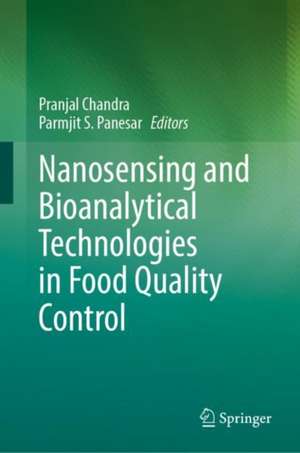 Nanosensing and Bioanalytical Technologies in Food Quality Control de Pranjal Chandra