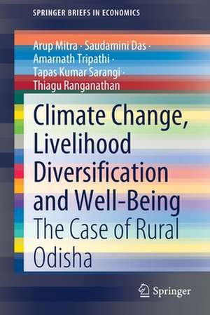 Climate Change, Livelihood Diversification and Well-Being: The Case of Rural Odisha de Arup Mitra