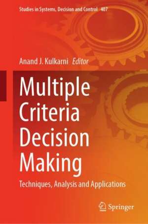 Multiple Criteria Decision Making: Techniques, Analysis and Applications de Anand J. Kulkarni