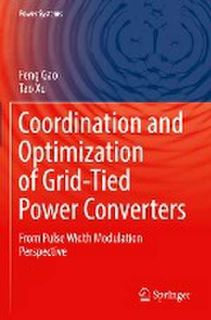 Coordination and Optimization of Grid-Tied Power Converters: From Pulse Width Modulation Perspective de Feng Gao