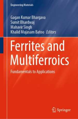 Ferrites and Multiferroics: Fundamentals to Applications de Gagan Kumar Bhargava