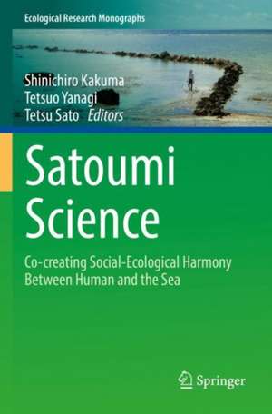 Satoumi Science: Co-creating Social-Ecological Harmony Between Human and the Sea de Shinichiro Kakuma