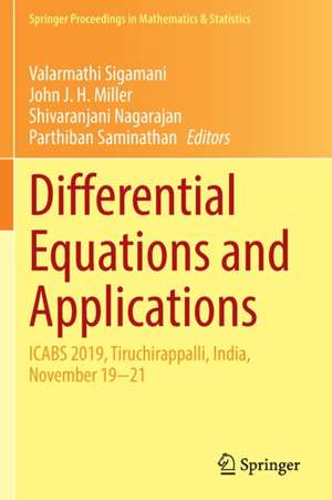 Differential Equations and Applications: ICABS 2019, Tiruchirappalli, India, November 19–21 de Valarmathi Sigamani