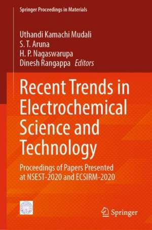 Recent Trends in Electrochemical Science and Technology: Proceedings of Papers Presented at NSEST-2020 and ECSIRM-2020 de U. Kamachi Mudali