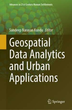 Geospatial Data Analytics and Urban Applications de Sandeep Narayan Kundu