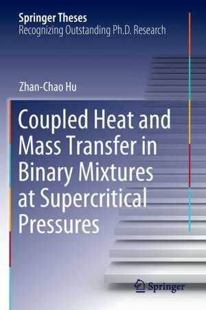 Coupled Heat and Mass Transfer in Binary Mixtures at Supercritical Pressures de Zhan-Chao Hu