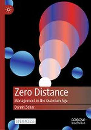 Zero Distance: Management in the Quantum Age de Danah Zohar