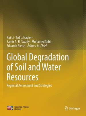 Global Degradation of Soil and Water Resources: Regional Assessment and Strategies de Rui Li