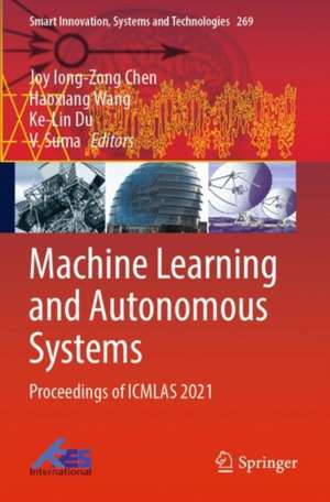 Machine Learning and Autonomous Systems: Proceedings of ICMLAS 2021 de Joy Iong-Zong Chen